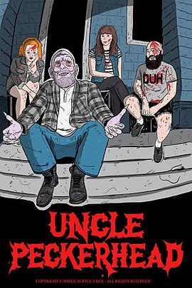 吃人大叔 Uncle Peckerhead(2020)